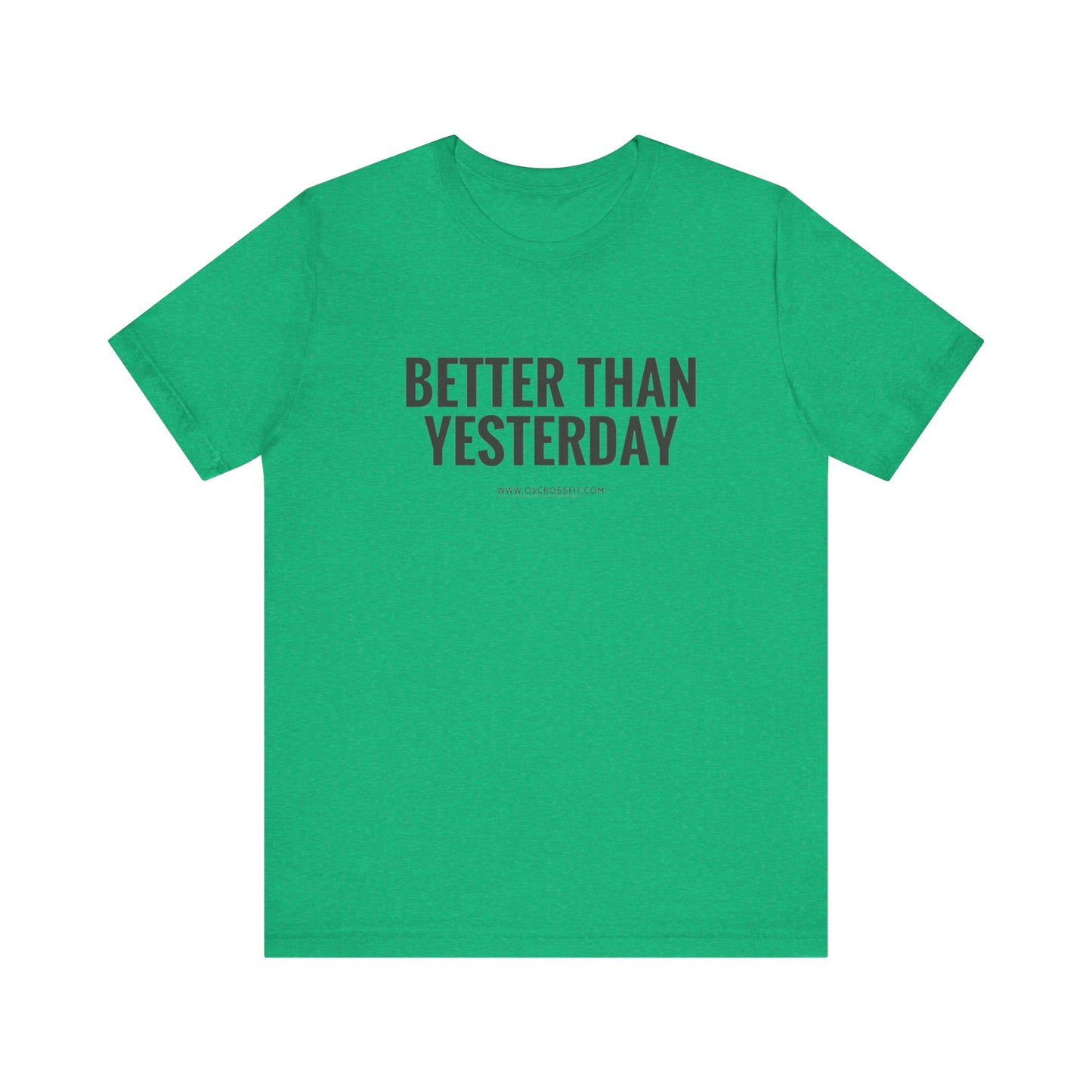 Better Than Yesterday Shirt