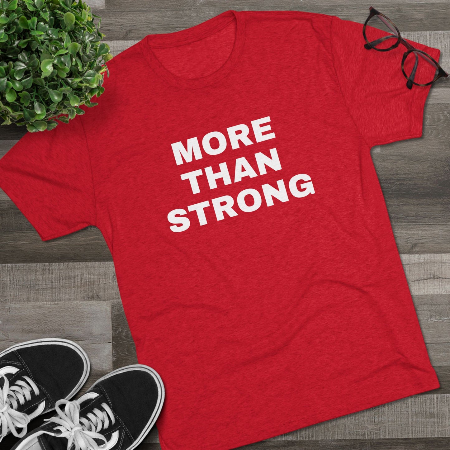 More Than Strong- Tri-Blend Crew Tee