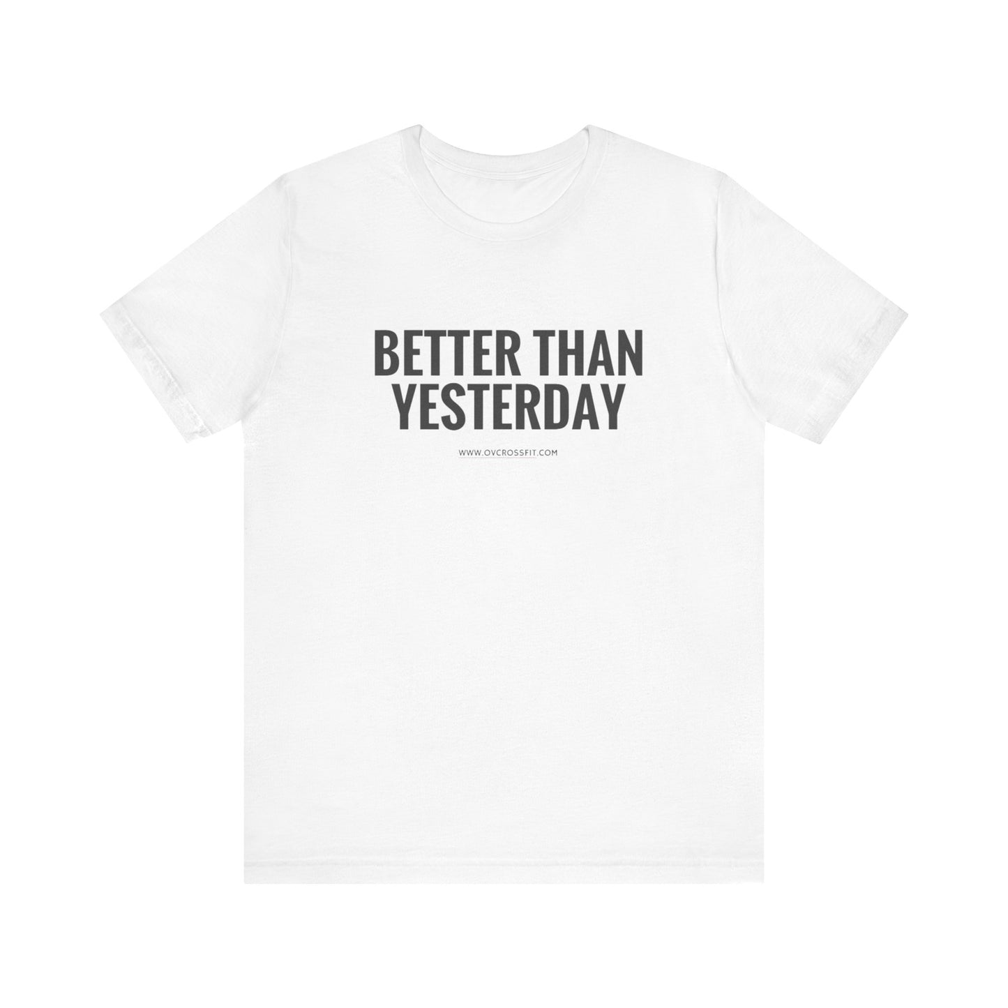 Better Than Yesterday Shirt