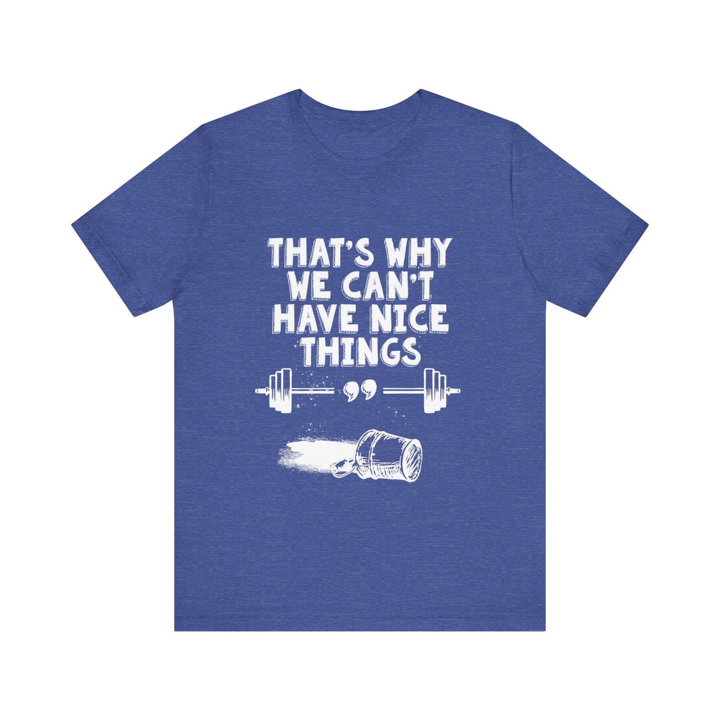 Nice Things Shirt