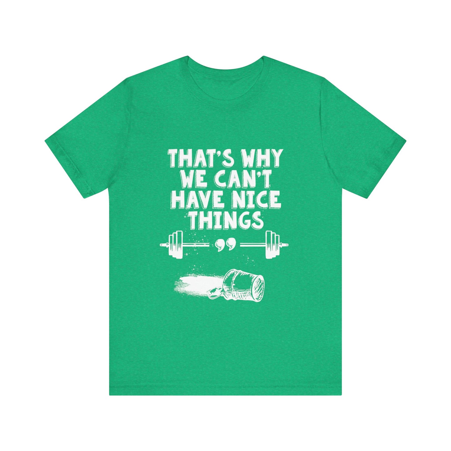 Nice Things Shirt