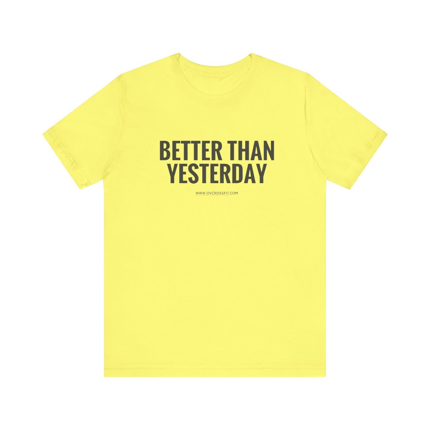 Better Than Yesterday Shirt