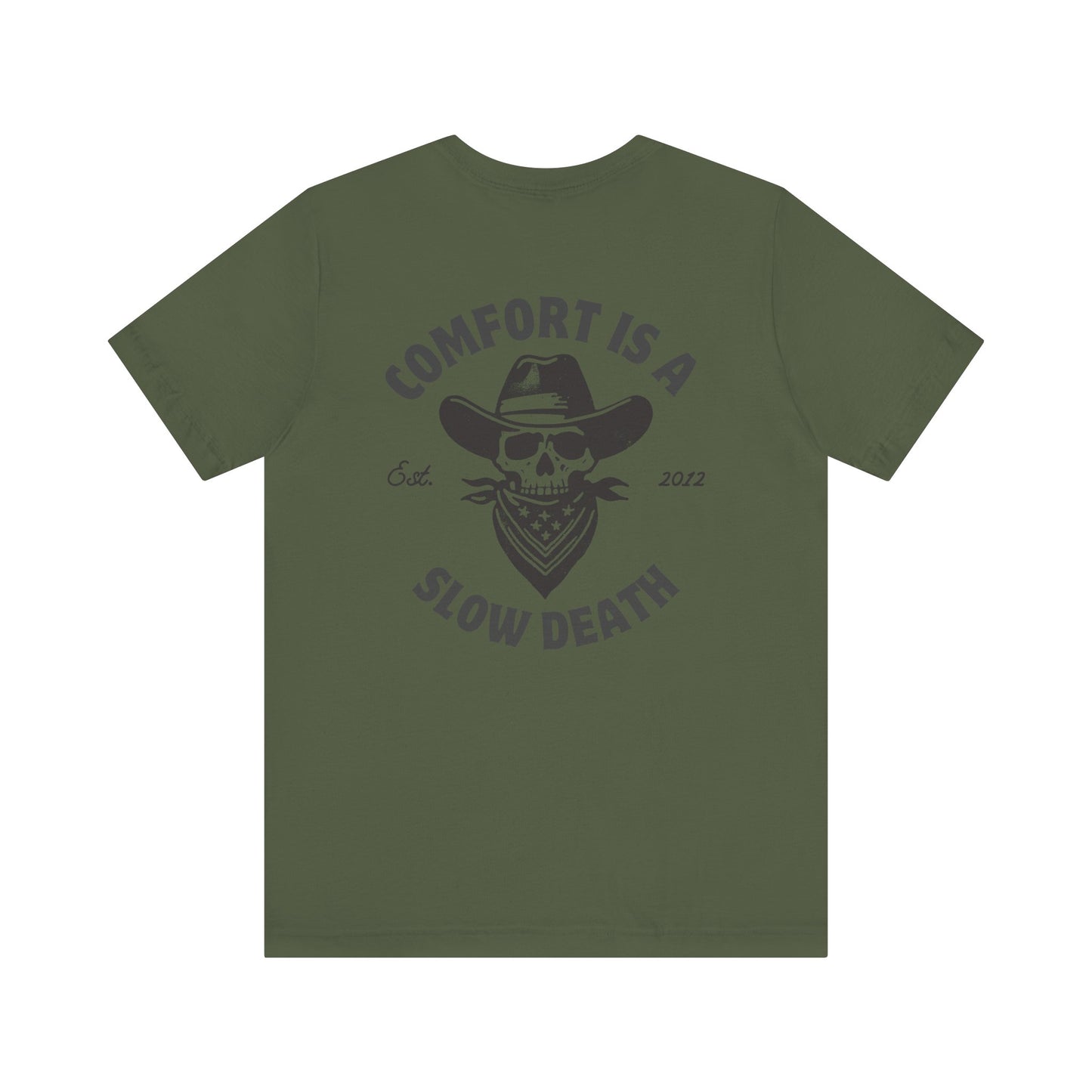 Comfort is a Slow Death Shirt
