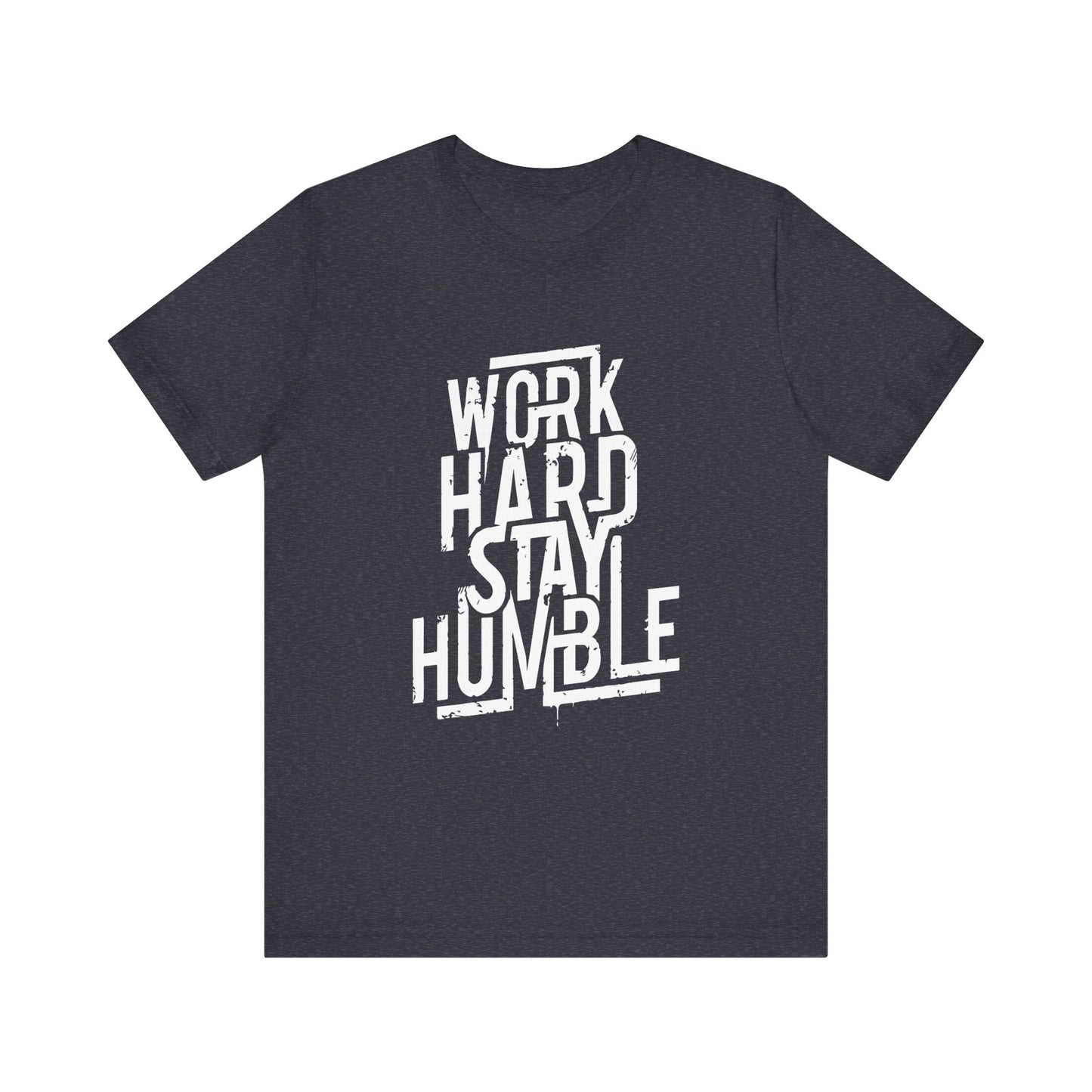Work Hard Stay Humble Shirt