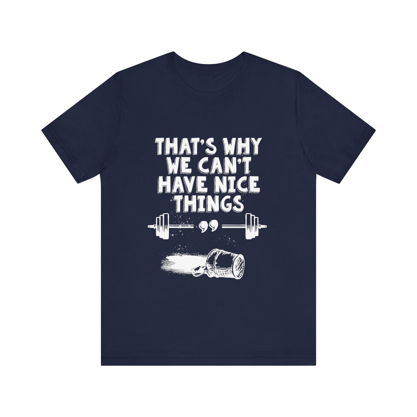 Nice Things Shirt