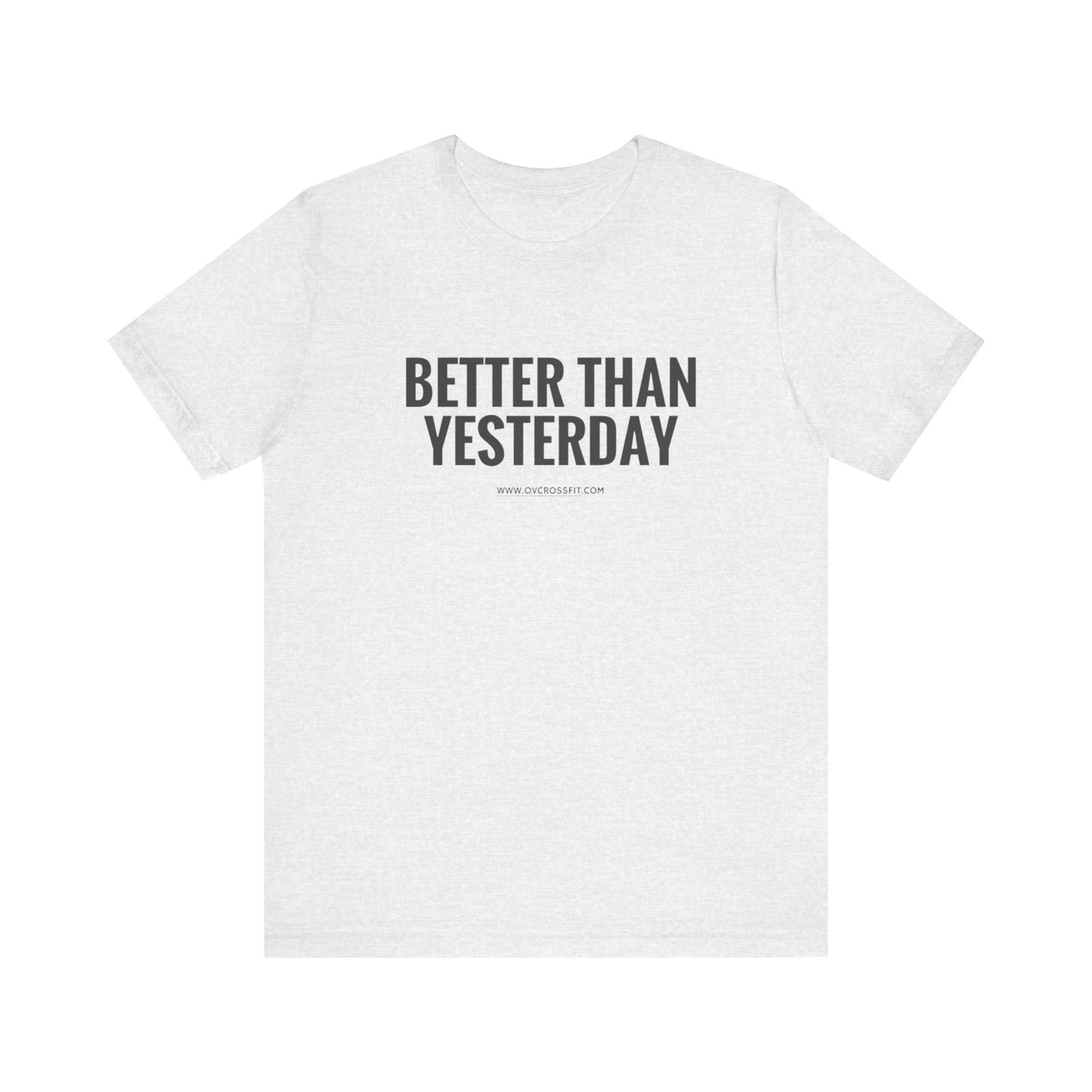 Better Than Yesterday Shirt
