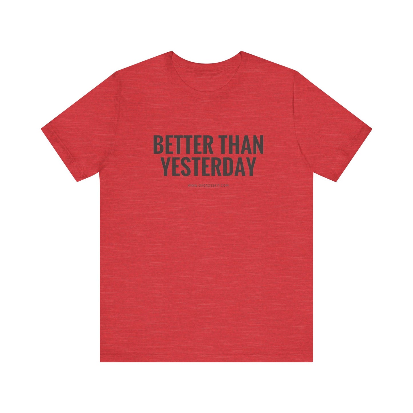 Better Than Yesterday Shirt