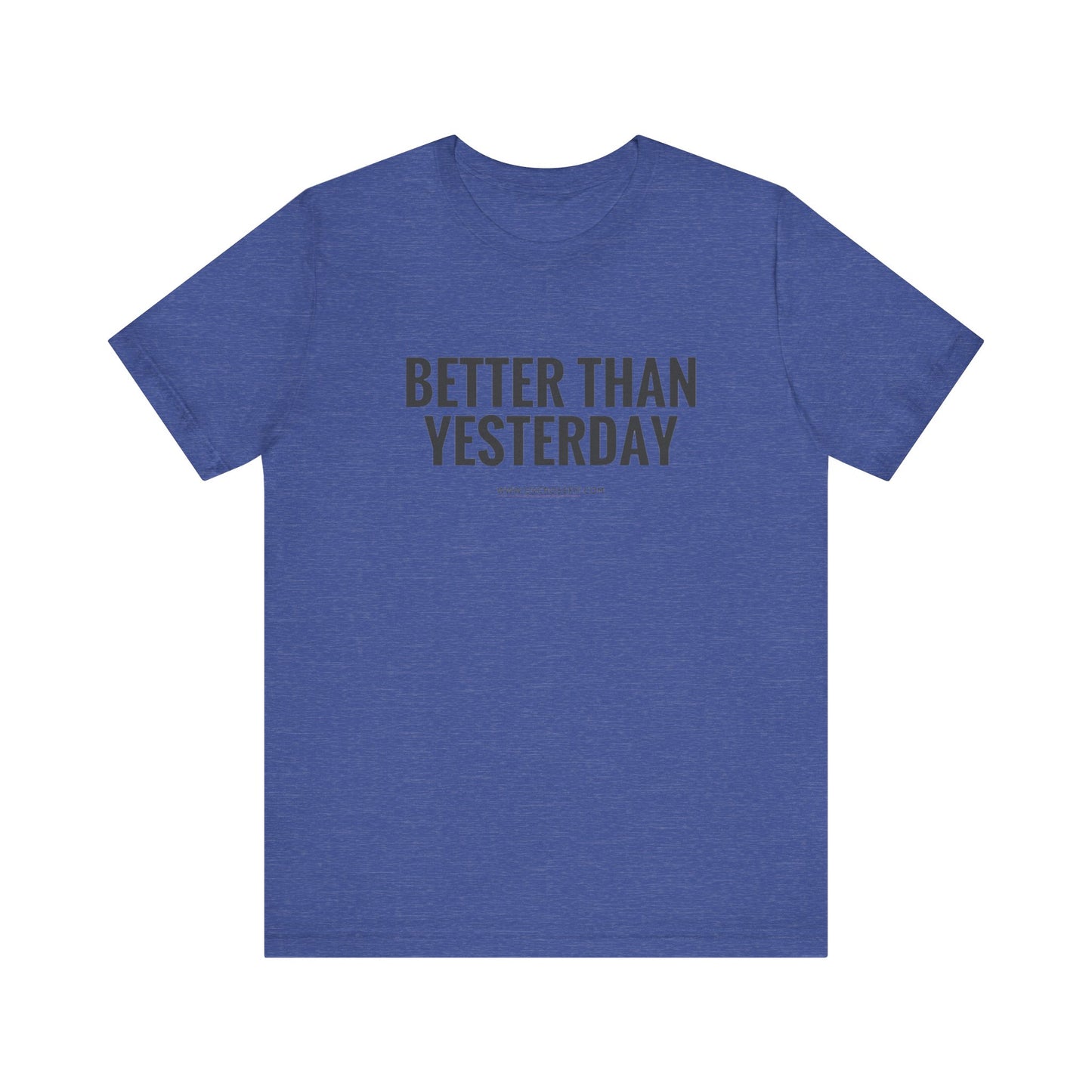 Better Than Yesterday Shirt