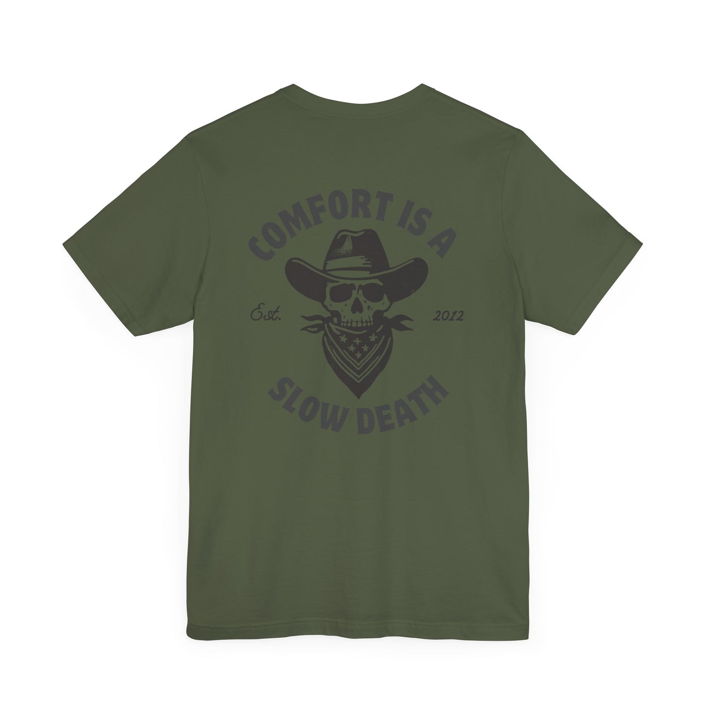 Comfort is a Slow Death Shirt